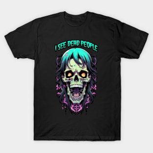 I see dead people skull illustration T-Shirt